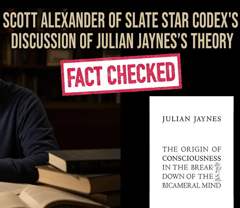 Fact Checking Scott Alexander’s Discussion of Julian Jaynes’s Theory on “Slate Star Codex”